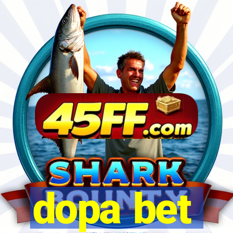dopa bet